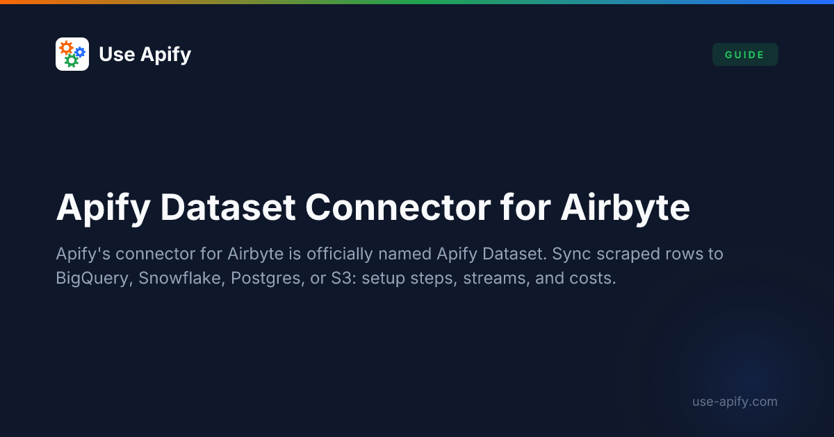 Apify and Airbyte: ELT Pipelines for Web-Scraped Data | Use Apify