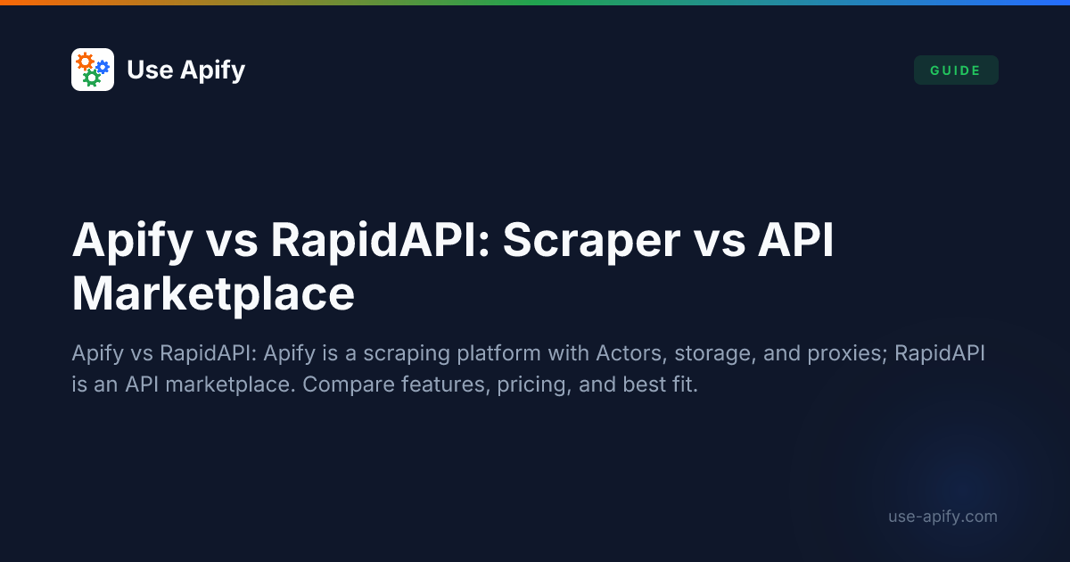 Apify vs RapidAPI 2026: Scraping Platform vs API Marketplace Compared ...