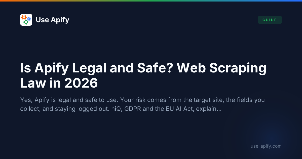 Is Web Scraping Legal in 2026? hiQ, Bright Data, GDPR & AI Act | Use Apify